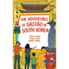 The Adventures of Gastão in South Korea - Hardcover
