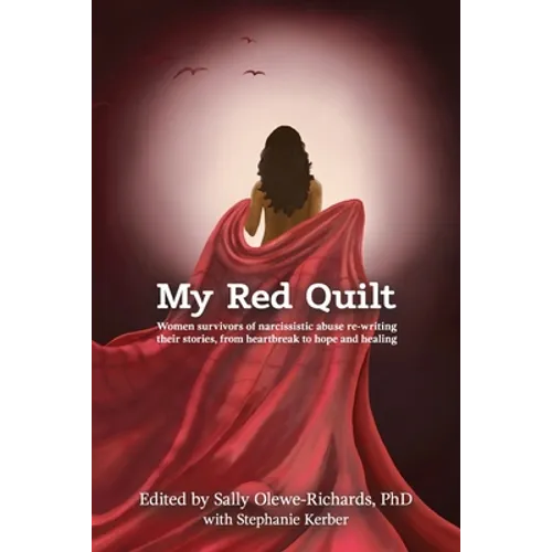My Red Quilt: Women survivors of narcissistic abuse re-writing their stories, from heartbreak to hope and healing - Paperback