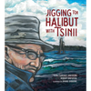 Jigging for Halibut with Tsinii - Hardcover