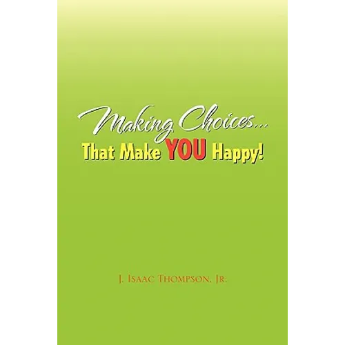 Making Choices.That Make You Happy! - Paperback