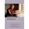 Choosing Simplicity: A Commentary on the Bhikshuni Pratimoksha - Paperback