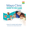 Mayo Clinic Guide to Self-Care, 7th Ed: Answers for Everyday Health Problems - Paperback