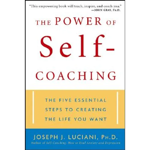The Power of Self-Coaching: The Five Essential Steps to Creating the Life You Want - Paperback
