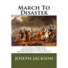 March To Disaster: General Edward Braddock and the Monongahela Campaign - Paperback
