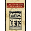 The Making of the Cold War Enemy: Culture and Politics in the Military-Intellectual Complex - Paperback