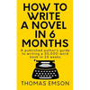 How To Write A Novel In 6 Months: A published author's guide to writing a 50,000-word book in 24 weeks - Paperback