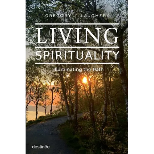 Living Spirituality: Illuminating the Path - Paperback