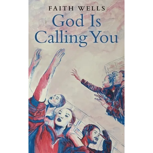 God Is Calling You: 31- Day Devotional to Help You Pursue God's Purpose for Your Life - Hardcover
