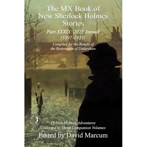 The MX Book of New Sherlock Holmes Stories Part XXXIX: 2023 Annual (1897-1923) - Paperback