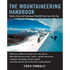 The Mountaineering Handbook: Modern Tools and Techniques That Will Take You to the Top - Paperback
