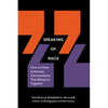 Speaking of Race: How to Have Antiracist Conversations That Bring Us Together - Paperback