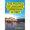 The Politics of Language Oppression in Tibet - Paperback