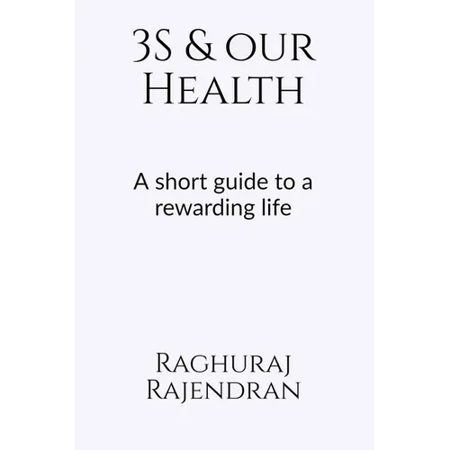 3S and our health: A short guide to a rewarding life - Paperback