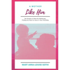 A Mother Like Him: The Practice of Merciful Mothering- Finding the Heart of Jesus in Your Parenting - Paperback