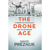 The Drone Age: A Primer for Individuals and the Enterprise - Paperback