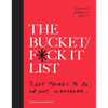 The Bucket/F*ck It List: 3,669 Things to Do. or Not. Whatever. - Paperback