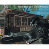 Black Bear Goes to San Francisco: Another Black Bear Sled Dog Adventure - Hardcover