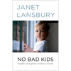 No Bad Kids: Toddler Discipline Without Shame - Paperback