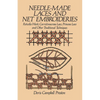 Needle-Made Laces and Net Embroideries: Reticella Work, Carrickmacross Lace, Princess Lace and Other Traditional Techniques - Paperback