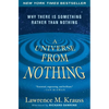A Universe from Nothing: Why There Is Something Rather Than Nothing - Paperback