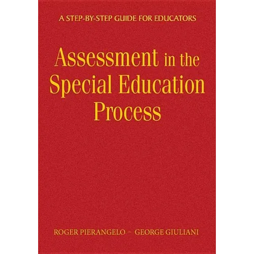 Understanding Assessment in the Special Education Process: A Step-by-Step Guide for Educators - Hardcover