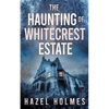 The Haunting of Whitecrest Estate - Paperback