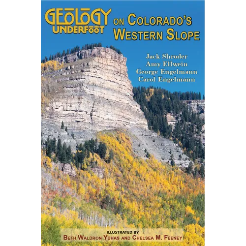 Geology Underfoot on Colorado's Western Slope - Paperback