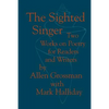 The Sighted Singer: Two Works on Poetry for Readers and Writers - Paperback