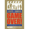 Lights, Camera, Game Over!: How Video Game Movies Get Made - Paperback
