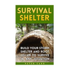 Survival Shelter: Build Your Storm Shelter and Root Cellar To Survive In Any Situation - Paperback