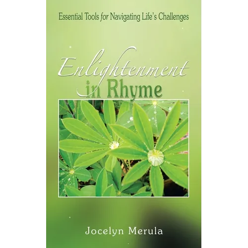 Enlightenment in Rhyme: Essential Tools for Navigating Life's Challenges - Paperback