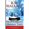 Heartwarming Holiday Tales: A Holiday Short Story Collection - Paperback