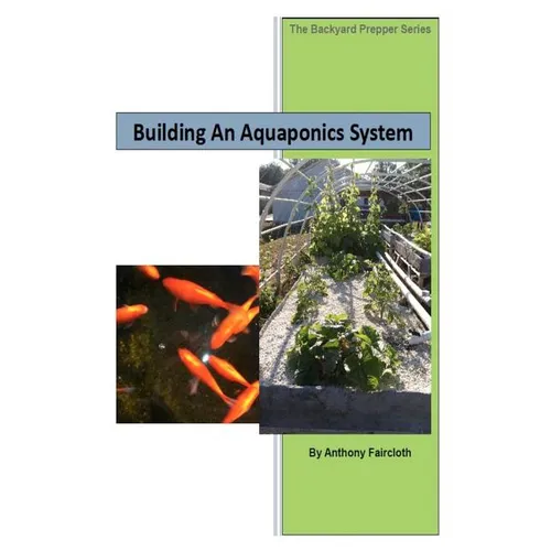 Building An Aquaponics System - Paperback