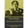 Oscar Wilde - The Portrait Of Mr W H: "Be yourself; everyone else is already taken." - Paperback