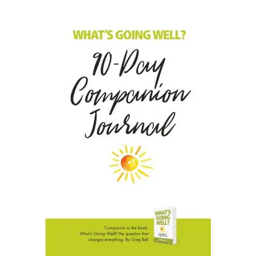 What's Going Well? Journal: 90-Day Companion Journal - Paperback