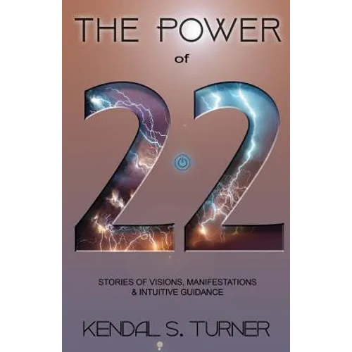 The Power of 22: Stories of Manifestations, visions & intuitive guidance - Paperback