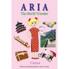Aria the World Traveler: China: fun and educational children's picture book for age 4-10 years old - Paperback