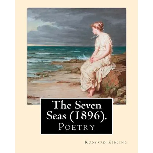 The Seven Seas (1896). By: Rudyard Kipling: Poetry - Paperback