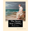 The Seven Seas (1896). By: Rudyard Kipling: Poetry - Paperback