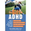 The Gift of ADHD: How to Transform Your Child's Problems Into Strengths - Paperback