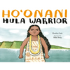 Ho'onani: Hula Warrior - Hardcover