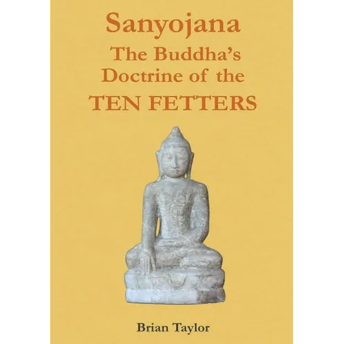 Sanyojana The Buddha's Doctrine of the Ten Fetters - Paperback