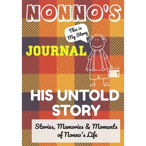 Nonno's Journal - His Untold Story: Stories, Memories and Moments of Nonno's Life: A Guided Memory Journal - Paperback