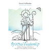 Spiritual Leadership: A Biblical Theology of the Role of the Spirit in the Leadership of God's People - Hardcover