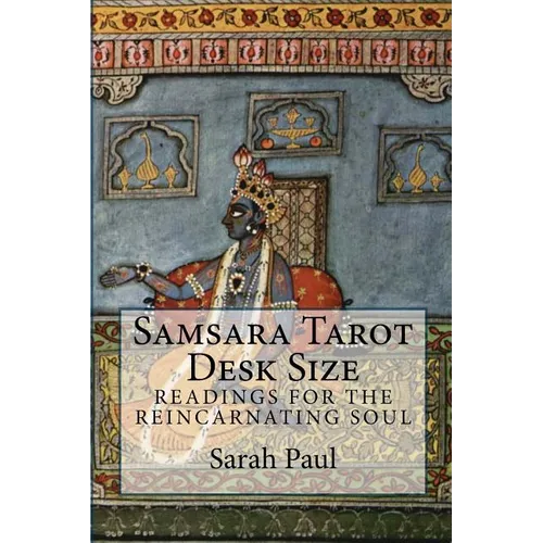 Samsara Tarot Desk Size: Readings for the Reincarnating Soul - Paperback