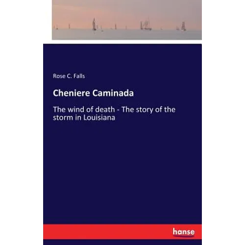 Cheniere Caminada: The wind of death - The story of the storm in Louisiana - Paperback