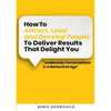 How to Attract, Lead and Develop People to Deliver Results that Delight You: Leadership Conversations in a Networked Age - Paperback