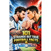 101 Strange But True Football Facts: Football books / Soccer books - Paperback