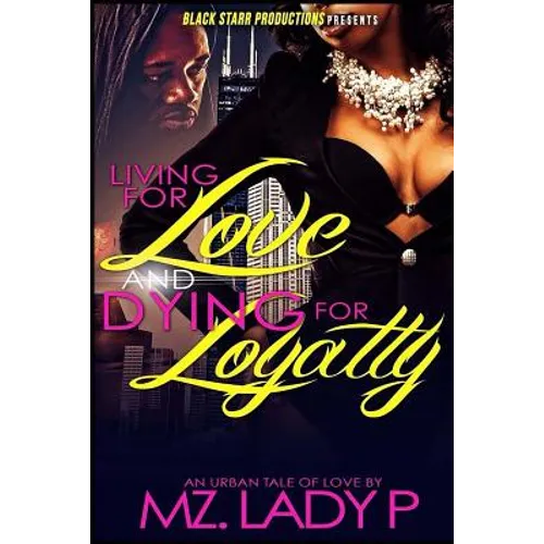 Living for Love and Dying for Loyalty - Paperback