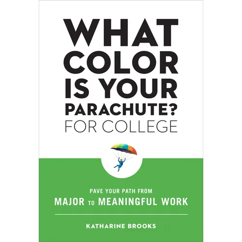 What Color Is Your Parachute? for College: Pave Your Path from Major to Meaningful Work - Paperback
